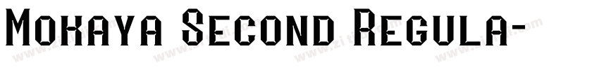 Mokaya Second Regula字体转换